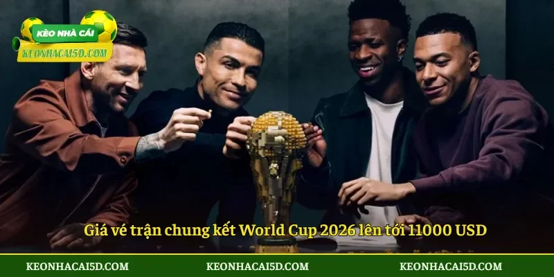 Hạng vé siêu đắt World Cup 2026 gây tranh cãi toàn cầu 3 Giá vé trận chung kết World Cup 2026 lên tới 11000 USD