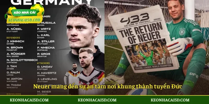 Neuer trở lại tuyển Đức quyết định gây sốc trước World Cup 2026 3 Neuer mang đến sự an tâm nơi khung thành tuyển Đức
