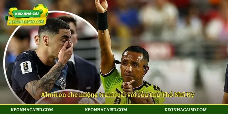 Sao Paraguay nhận án treo giò vì hành động che miệng 4 Almiron che miệng tranh cãi với cầu thủ Thổ Nhĩ Kỳ