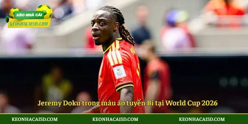 Nữ MC chỉ trích Doku bị đình chỉ công tác 4 Jeremy Doku trong màu áo tuyển Bỉ tại World Cup 2026
