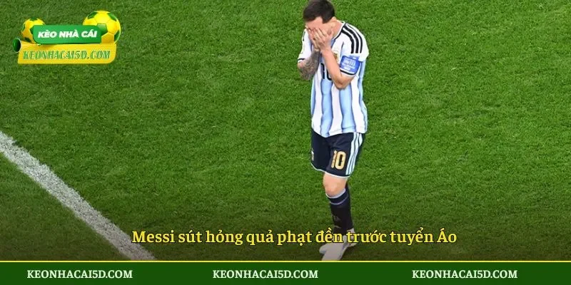Messi sút hỏng phạt đền nhưng vẫn viết tiếp lịch sử World Cup 3 Messi sút hỏng quả phạt đền trước tuyển Áo