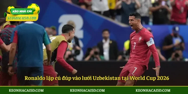Ronaldo lập cú đúp vào lưới Uzbekistan tại World Cup 2026